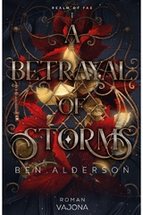 A Betrayal of Storms - Ben Alderson