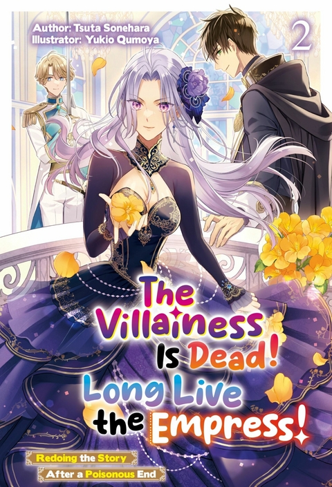 Villainess Is Dead! Long Live the Empress! Redoing the Story After a Poisonous End: Volume 2 -  Tsuta Sonehara