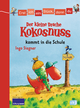 Erst ich ein St&uuml;ck, dann du - Der kleine Drache Kokosnuss kommt in die Schule - Ingo Siegner