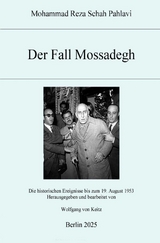Der Fall Mossadegh -  Mohammad Reza Schah Pahlavi