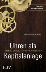 Uhren als Kapitalanlage - Michael Br&uuml;ckner