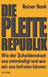 Die Pleite-Republik - Rainer Hank