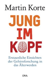 Jung im Kopf - Martin Korte