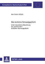 Die &auml;rztliche Schweigepflicht - Ann-Katrin H&ouml;flich