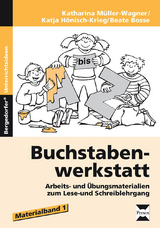 Buchstabenwerkstatt - Materialband 1 - B. Bosse, K. H&ouml;nisch-Krieg, K. M&uuml;ller-Wagner