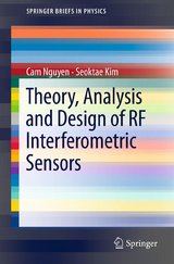 Theory, Analysis and Design of RF Interferometric Sensors - Cam Nguyen, Seoktae Kim