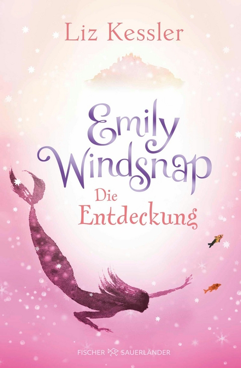 Emily Windsnap &ndash; Die Entdeckung - Liz Kessler