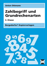 Zahlbegriff und Grundrechenarten - 2. Klasse - Anton Ottmann