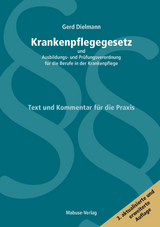 Krankenpflegegesetz und Ausbildungs- und Pr&uuml;fungsverordnung f&uuml;r die Berufe in der Krankenpflege - Gerd Dielmann