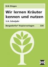 Wir lernen Kräuter kennen und nutzen - Dinges, Erik
