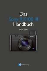 Das Sony RX100 III Handbuch -  Martin Vieten