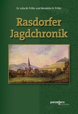Rasdorfer Jagdchronik - Julia M. Priller, Wendelin H. Priller
