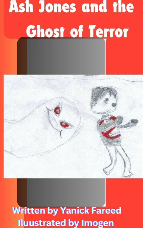 Ash Jones and The Ghost of Terror -  Yanick Fareed