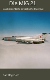 Die MiG 21 - Ralf Hagedorn