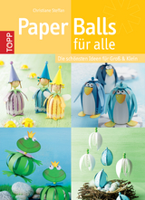 Paper Balls f&uuml;r alle - Christiane Steffan