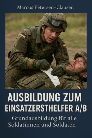 Einsatzersthelfer A/B bei der Bundeswehr – Grundausbildung
