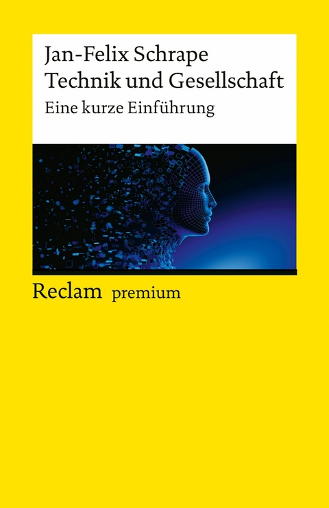 Technik und Gesellschaft. Eine kurze Einführung - Jan-Felix Schrape