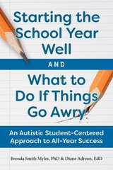 Starting the School Year Well And What To Do If Things Go Awry - Diane Adreon, Brenda Smith Myles