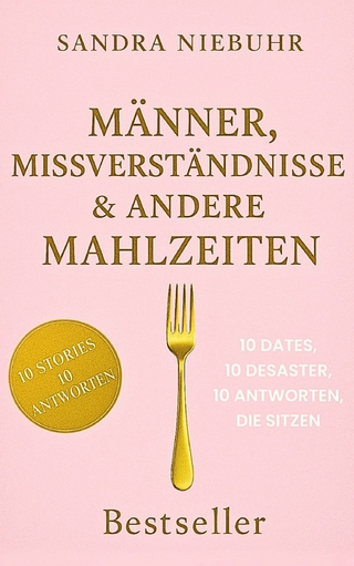 Männer, Missverständnisse und andere Mahlzeiten.