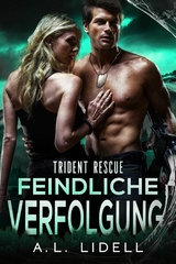 Trident Rescue: Feindliche Verfolgung - Alex Lidell