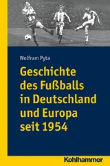 Geschichte des Fu&szlig;balls in Deutschland und Europa seit 1954 - 