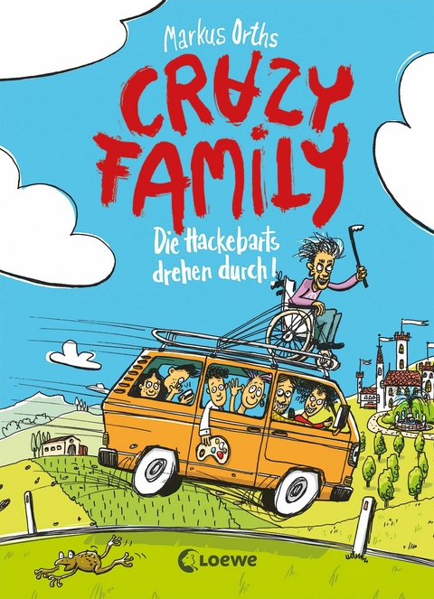 Crazy Family (Band 4) - Die Hackebarts drehen durch - Markus Orths