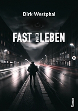 FAST EIN LEBEN - Dirk Westphal