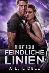 Trident Rescue: Feindliche Linien - Alex Lidell