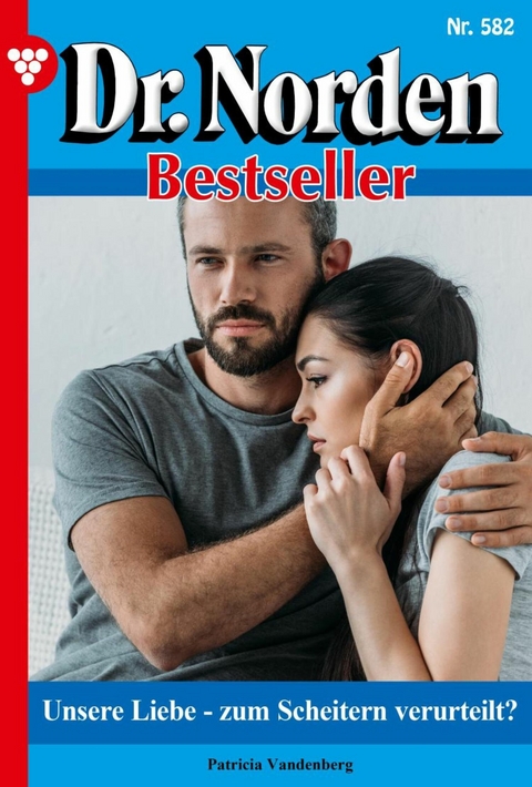 Unsere Liebe &ndash; zum Scheitern verurteilt? - Patricia Vandenberg