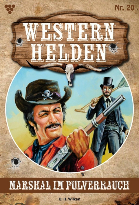 Marshal im Pulverrauch - U.H. Wilken