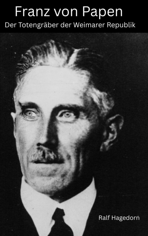 Franz von Papen -  Ralf Hagedorn