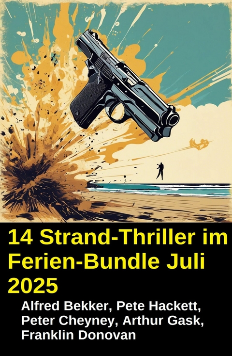 12 Spannende Strandkrimis im Paket Juli 2025 -  Alfred Bekker