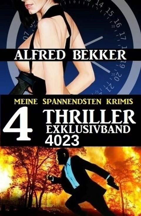 4 Thriller Exklusivband 4023 - Meine spannendsten Krimis -  Alfred Bekker