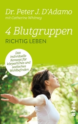 4 Blutgruppen - Richtig leben -  Peter J. D'adamo