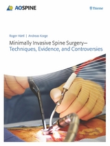 Minimally Invasive Spine Surgery - Techniques, Evidence, and Controversies - Roger Haertl, Andreas Korge