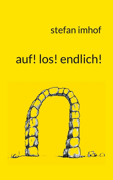 auf! los! endlich! -  Stefan Imhof