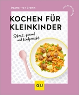 Kochen f&uuml;r Kleinkinder - Dagmar von Cramm