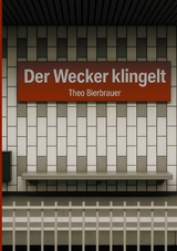 Der Wecker klingelt - Theo Bierbrauer