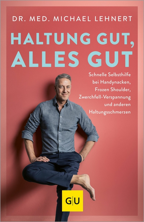 Haltung gut, alles gut - Dr. med. Michael Lehnert