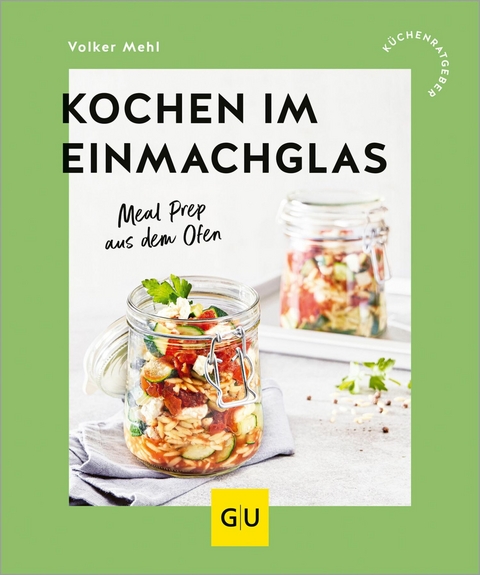 Kochen im Einmachglas - Volker Mehl
