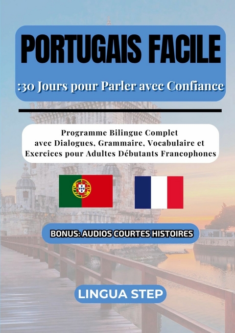 Portugais Facile : 30 Jours pour Parler avec Confiance - Lingua Step