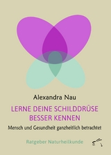 Lerne deine Schilddr&uuml;se besser kennen -  Alexandra Nau
