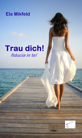 Trau dich! fiducia in te!