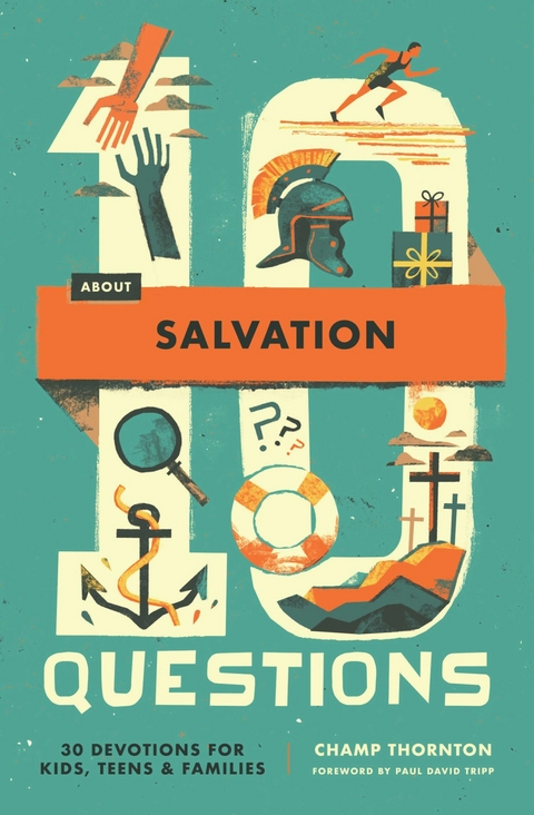 10 Questions About Salvation - Champ Thornton