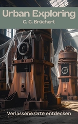Urban Exploring - C. C. Brüchert