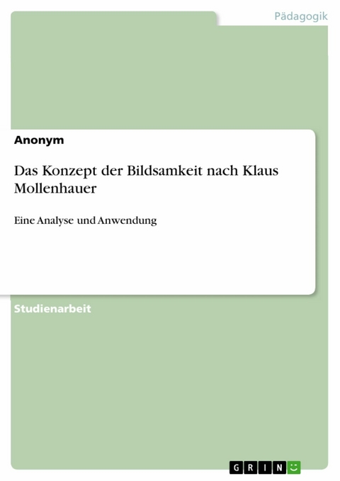 Das Konzept der Bildsamkeit nach Klaus Mollenhauer -  Anonym