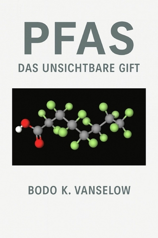 PFAS - Das unsichtbare Gift