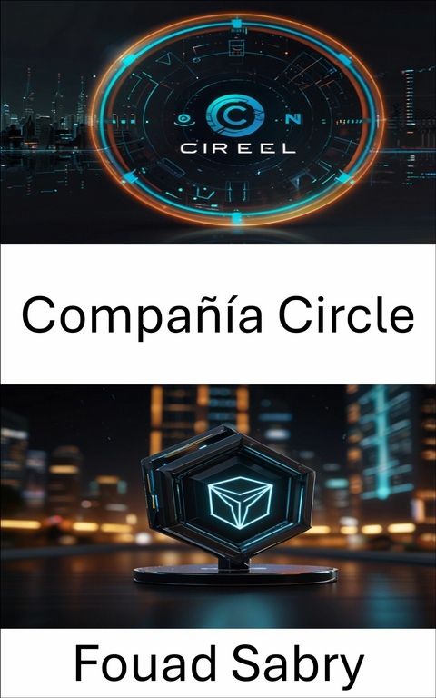 Compa&ntilde;&iacute;a Circle -  Fouad Sabry