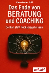 Das Ende von Beratung und Coaching -  Klaus-Dieter Thill