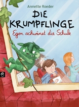 Die Krumpflinge - Egon schw&auml;nzt die Schule - Annette Roeder